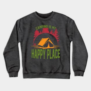 Camping is my happy place Crewneck Sweatshirt